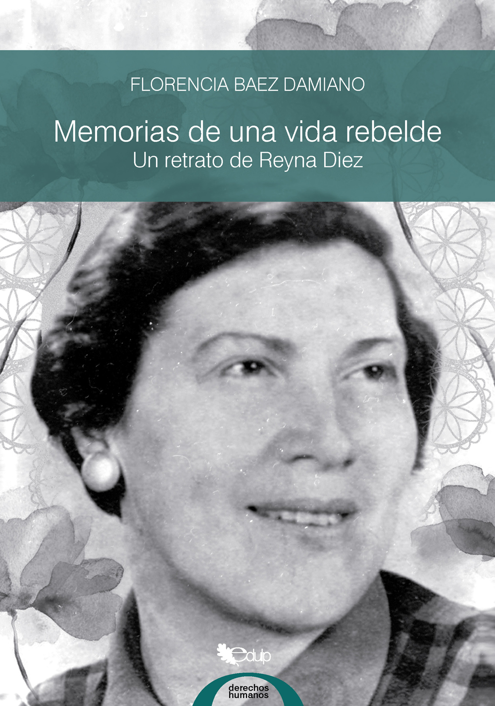 Entre Junín, Los Toldos y La Plata: todas las vidas ganadas de Reyna Diez, pionera de los&nbsp;DDHH
